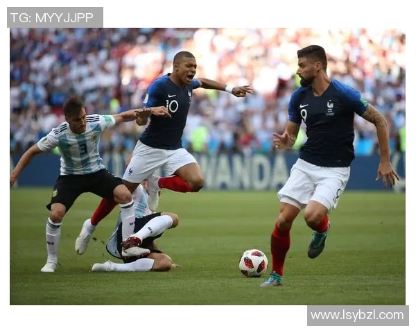 法国与阿根廷精彩对决直播全程回顾与分析