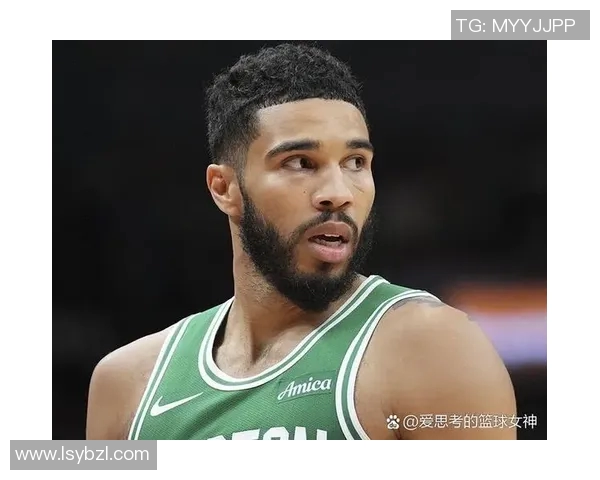 杰森塔图姆如何在NBA赛场上展现超凡才华与领导力 杰森塔图姆如何在NBA赛场上展现超凡才华与领导力